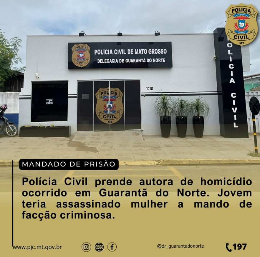 Polícia Civil prende jovem que assassinou mulher a mando de facção criminosa em Guarantã do Norte