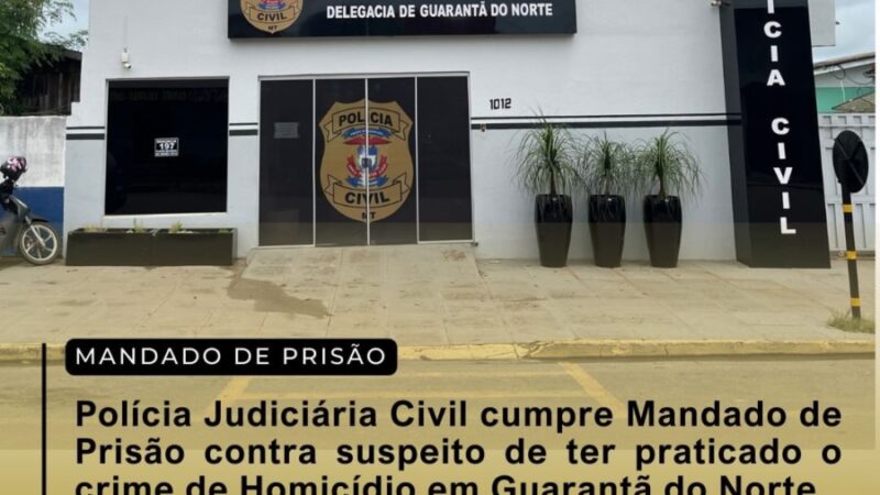 Guarantã: Polícia Judiciária Civil cumpre Mandado de prisão contra suspeito pelo crime de homicídio