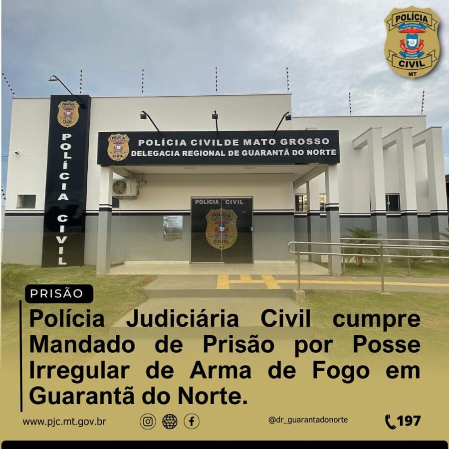 Polícia Judiciária Civil cumpre Mandado de prisão por posse irregular de arma de fogo em Guarantã do Norte