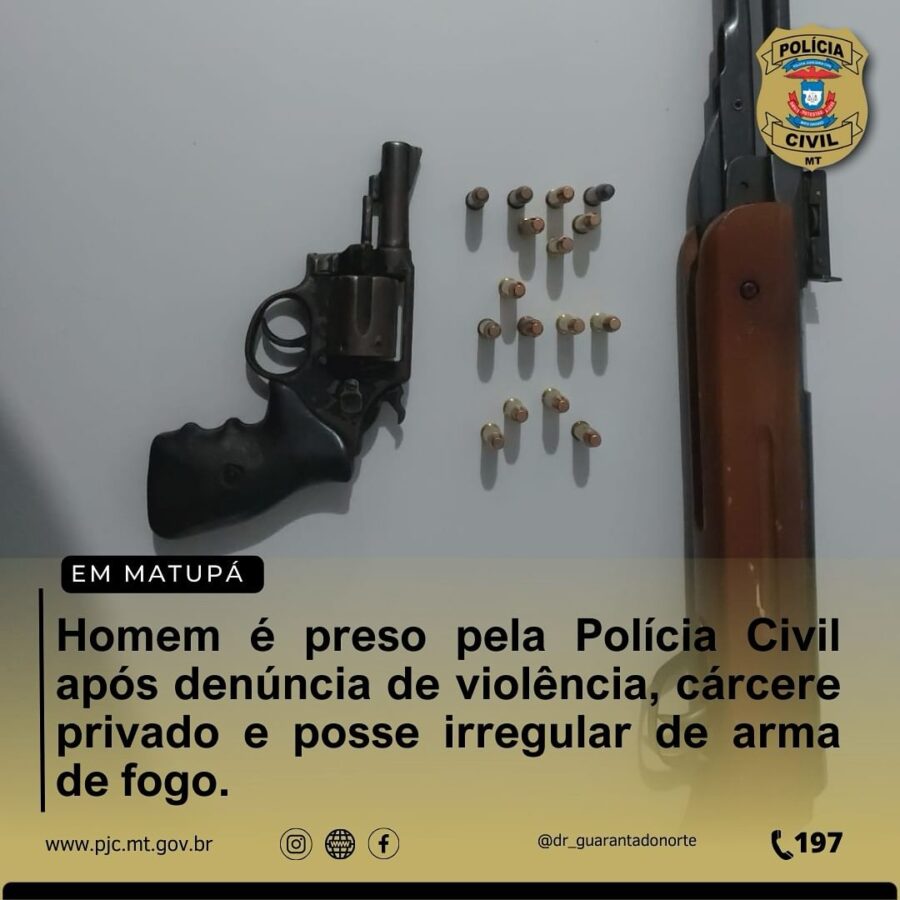 Matupá: Suspeito é preso pela Polícia Civil após denúncia de violência, cárcere privado e posse irregular de arma de fogo.