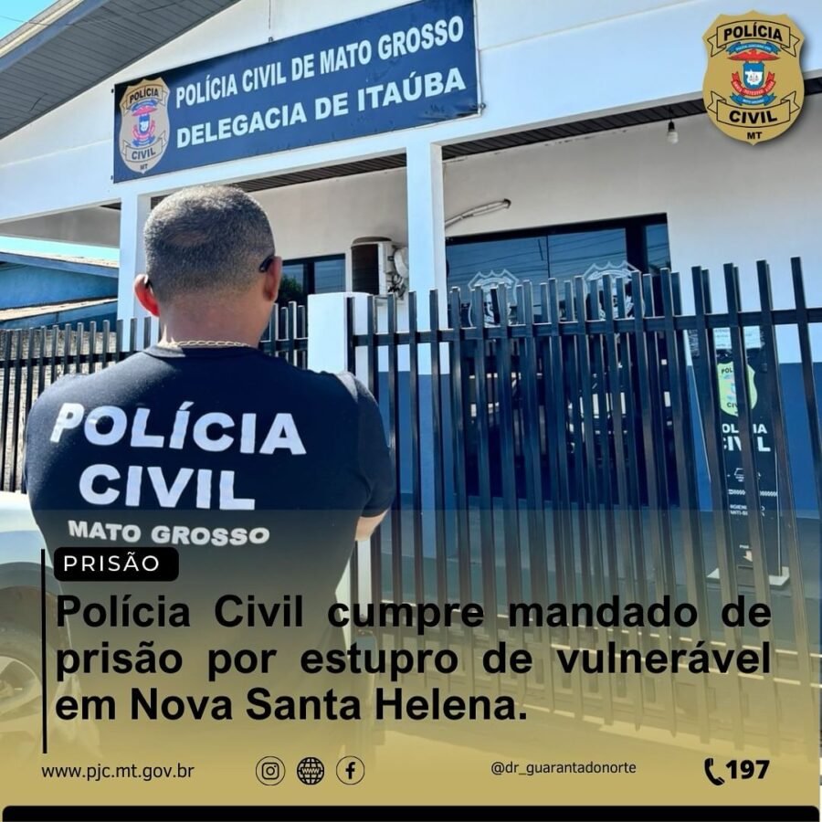 Polícia Civil cumpre mandado de prisão por estupro de vulnerável em Nova Santa Helena