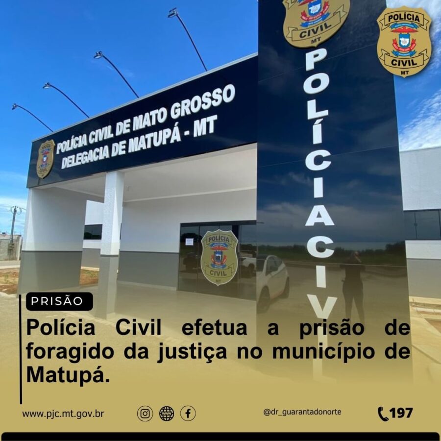 Polícia Civil de Matupá realizou prisão de foragido da justiça