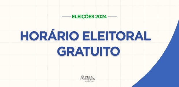 Último dia de Propaganda Eleitoral Gratuita e comícios nas Eleições Municipais de 2024