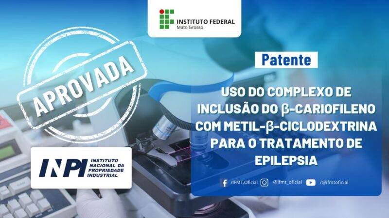 Pesquisador do IFMT aprova patente de medicamento para tratamento de epilepsia