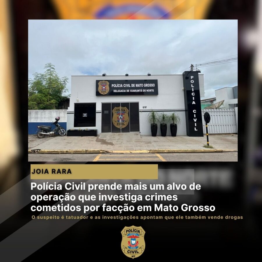 Polícia Civil prende foragido da operação joia rara em Guarantã do Norte