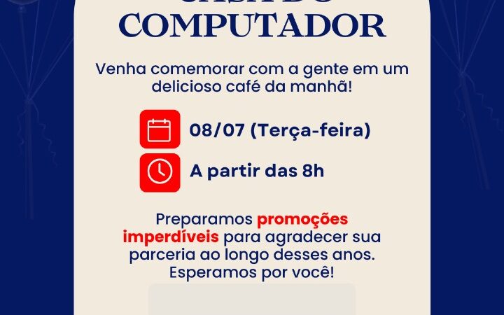 Casa do Computador comemora 15 anos com café da manhã e sorteio de prêmios!