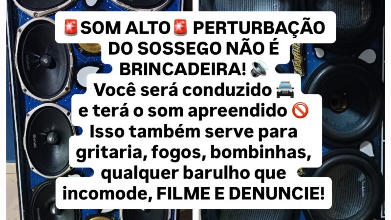 Polícia Militar alerta: som alto e perturbação do sossego podem gerar condução e apreensão
