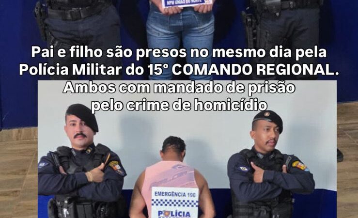 Pai e filho são capturados no mesmo dia por homicídio em operação da PM em União do Norte